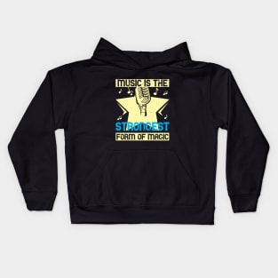 Music is the strongest form of magic Kids Hoodie